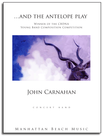 ...and the antelope play for concert band by John Carnahan